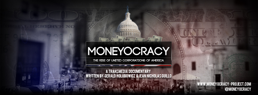 The Moneyocracy project a transmedia documentary by Gerald Holubowicz and Jean Nicholas guillo